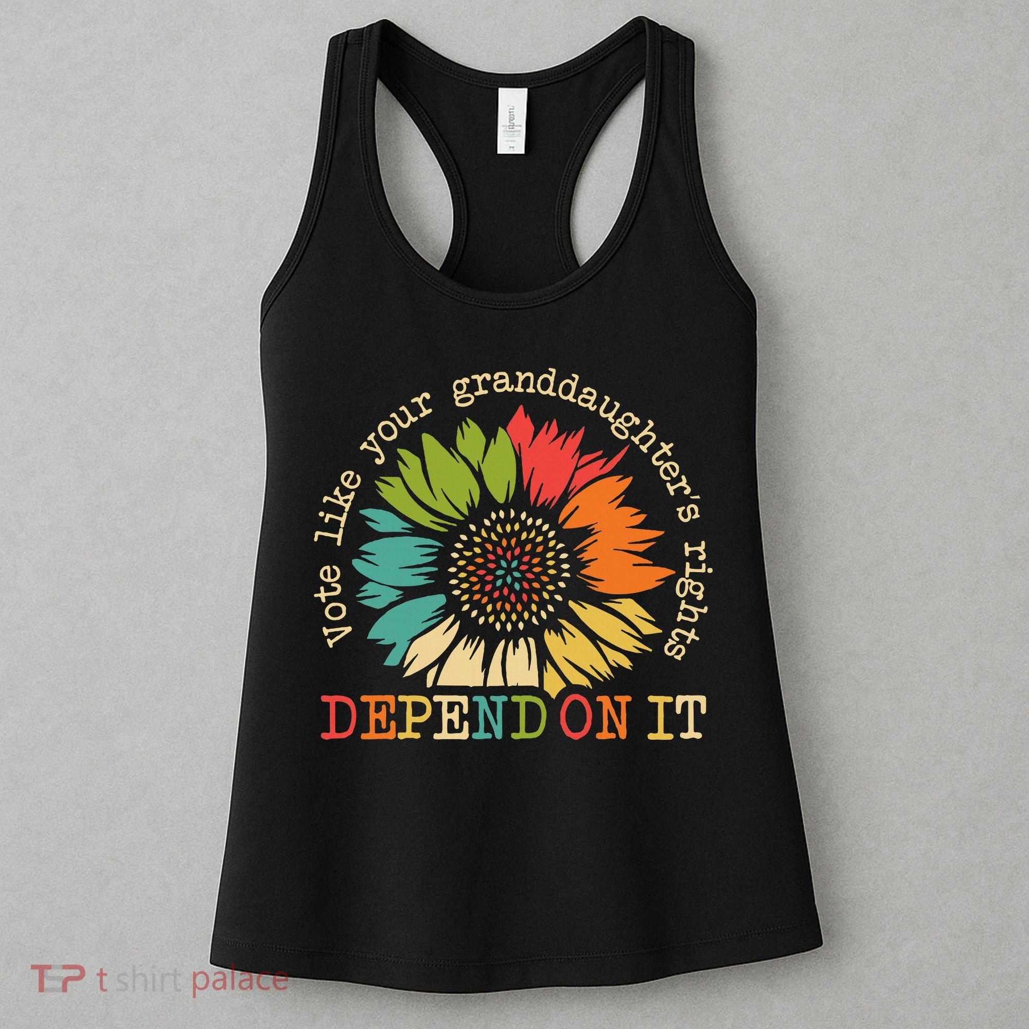 Vote Like Your Granddaughters Rights Depend On It Women's Tank Top