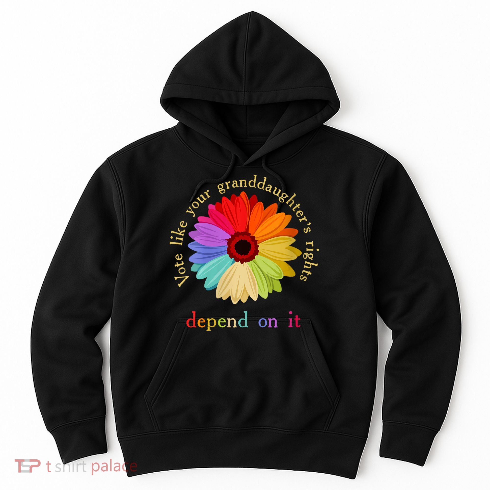 Vote Like Your Granddaughters Rights Depend On It Hoodie