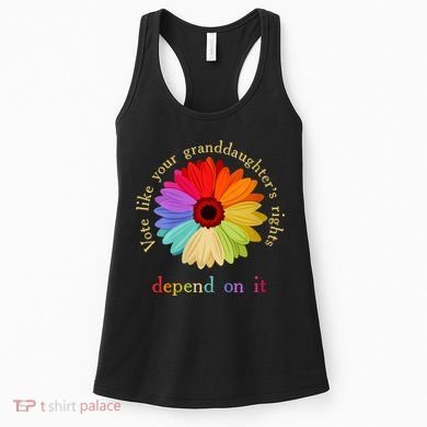 Vote Like Your Granddaughters Rights Depend On It Women's Tank Top