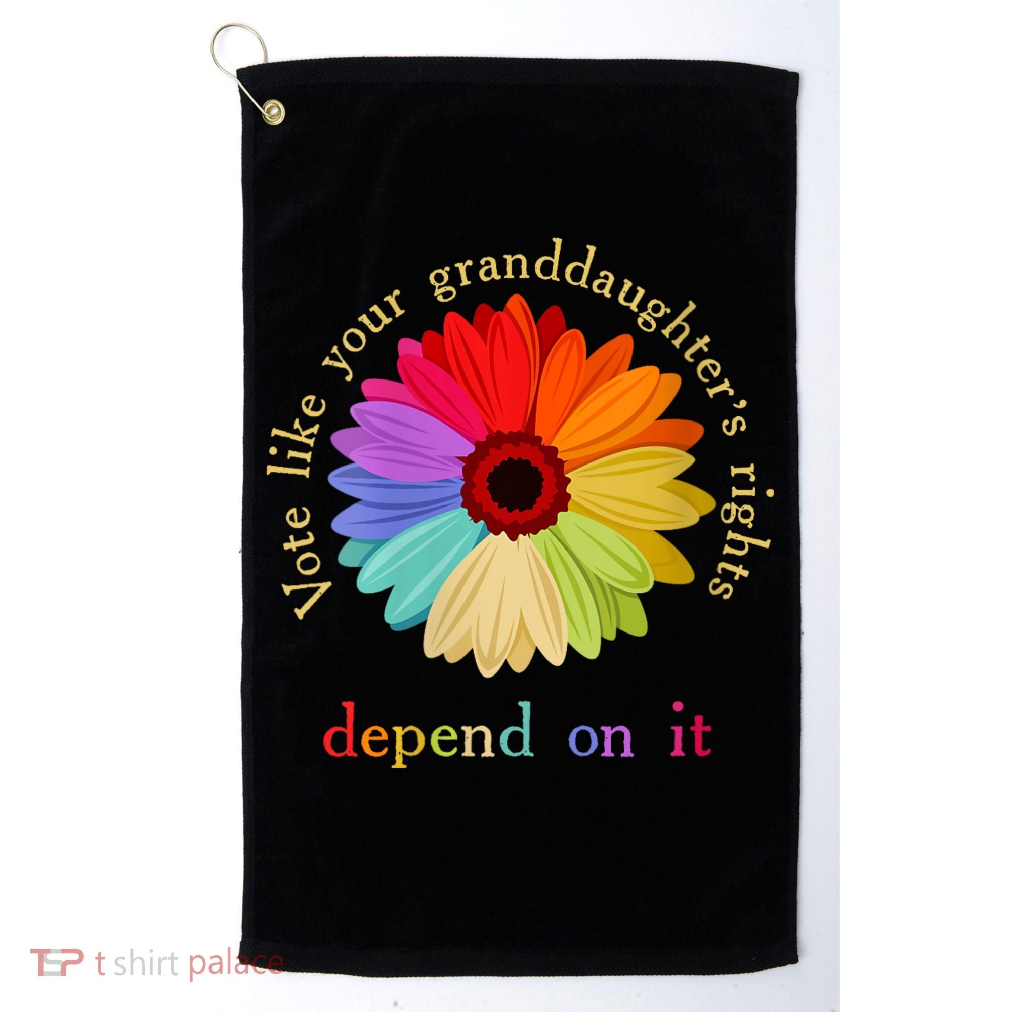 Vote Like Your Granddaughters Rights Depend On It Golf Towel