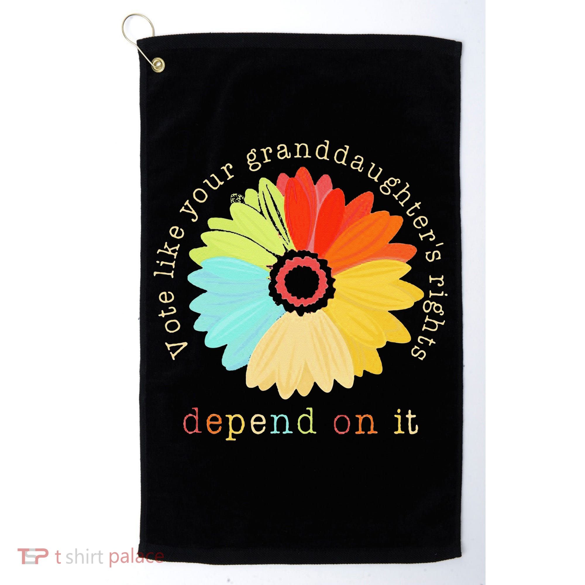 Vote Like Your GranddaughterS Rights Depend On It Feminist Golf Towel