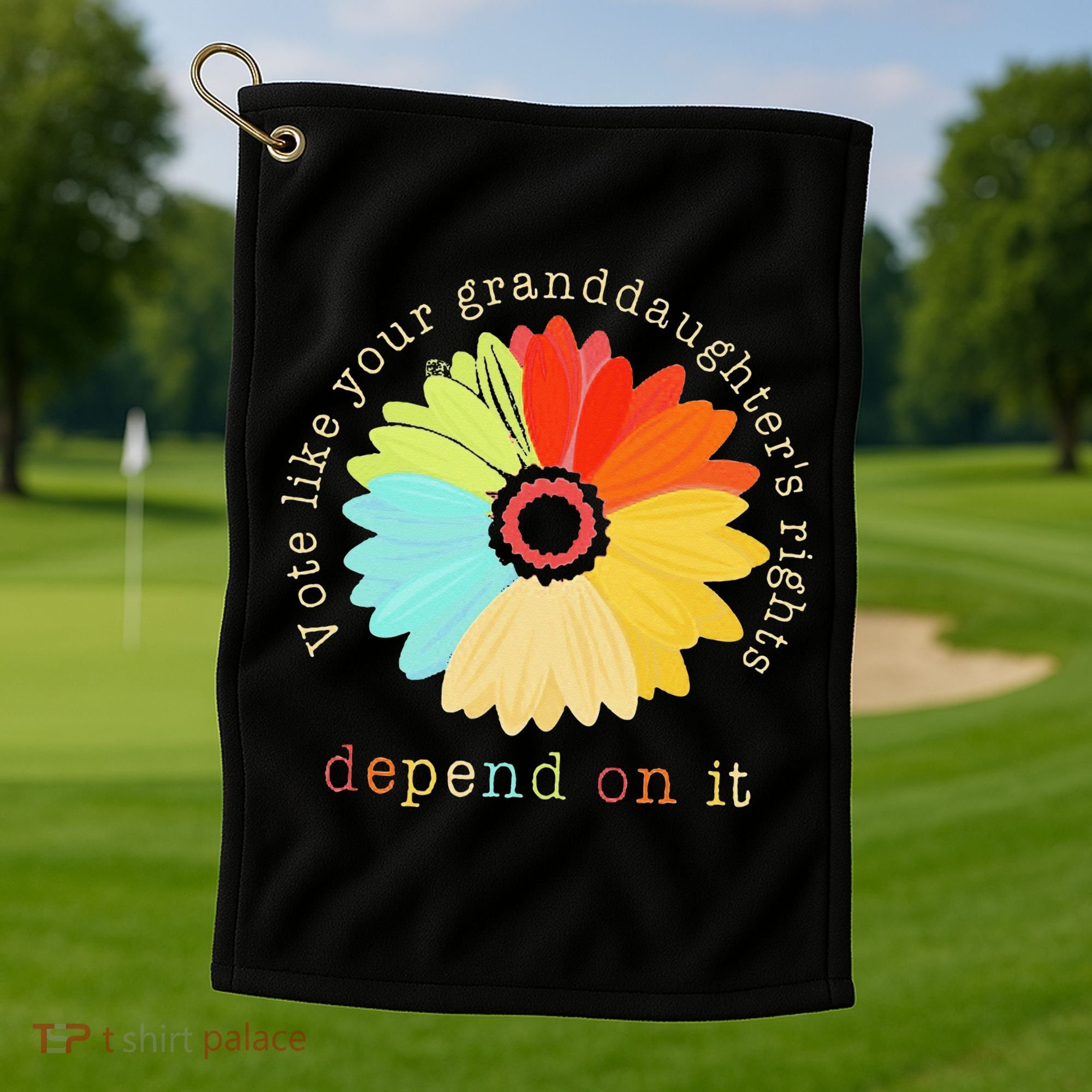 Vote Like Your GranddaughterS Rights Depend On It Feminist Golf Towel