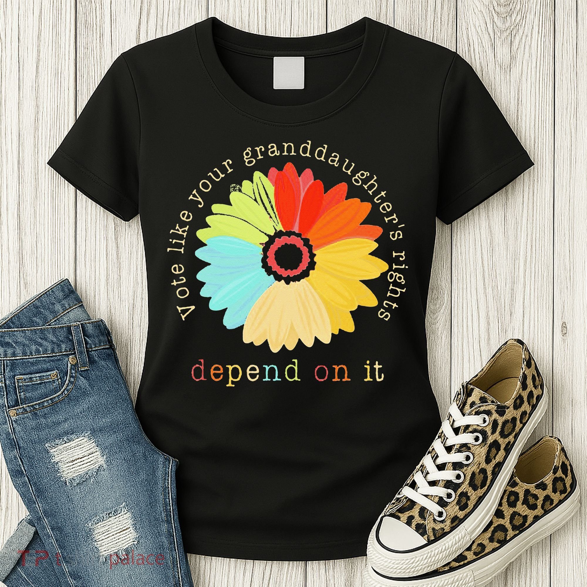 Vote Like Your GranddaughterS Rights Depend On It Feminist Women's T-Shirt