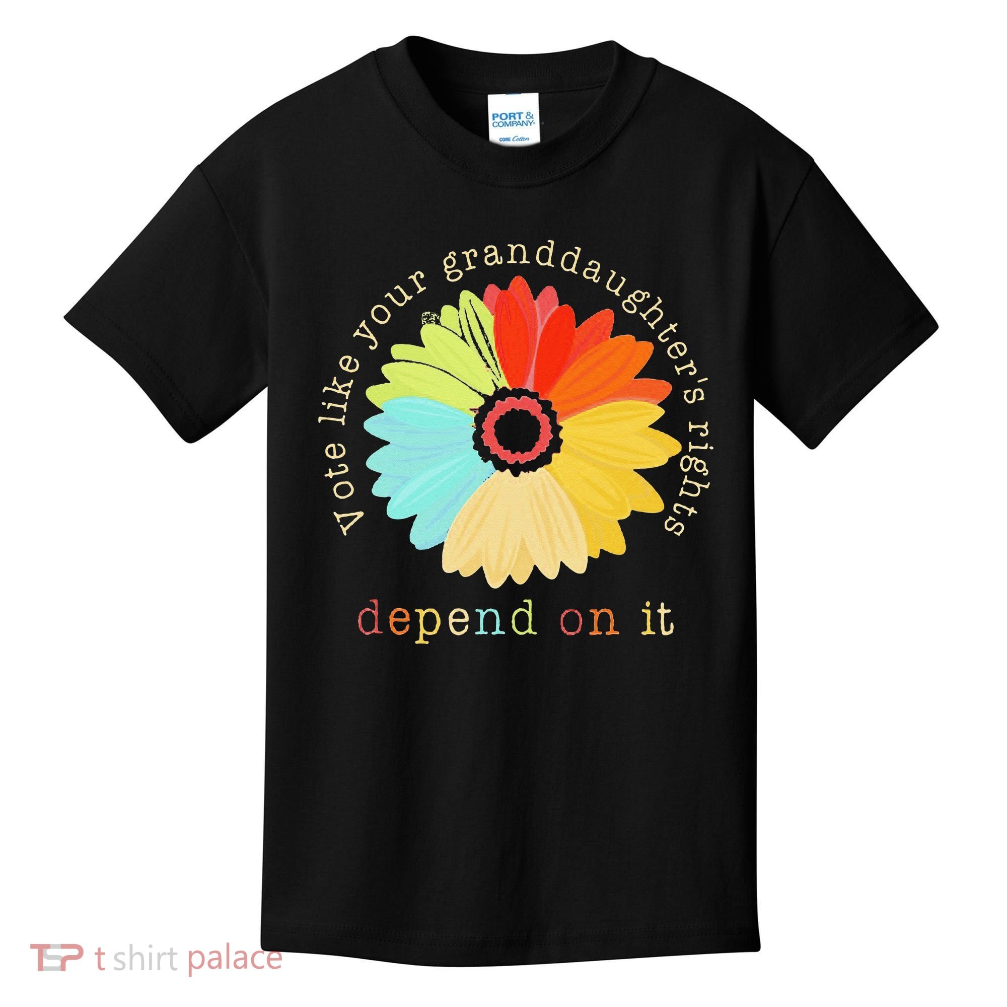 Vote Like Your GranddaughterS Rights Depend On It Feminist Kids T-Shirt