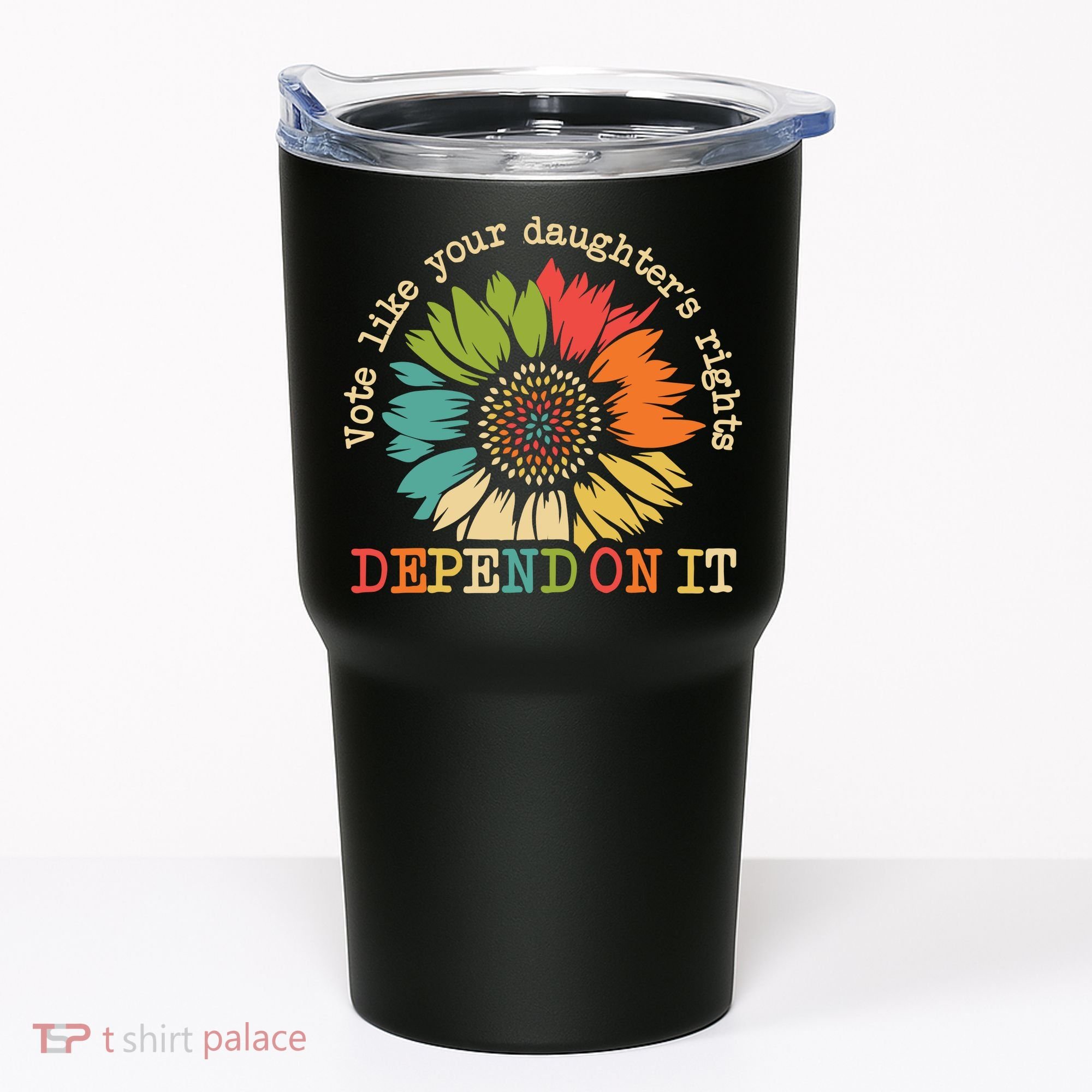 Vote Like Your Daughters Rights Depend On It Tumbler