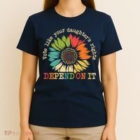 Vote Like Your Daughters Rights Depend On It T-Shirt thumb 4