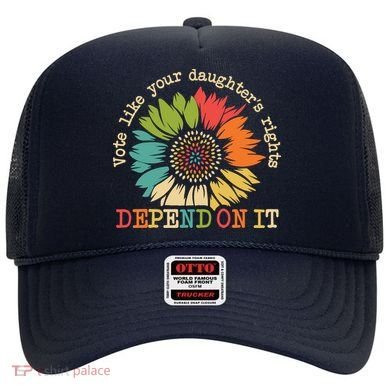 Vote Like Your Daughters Rights Depend On It Hat