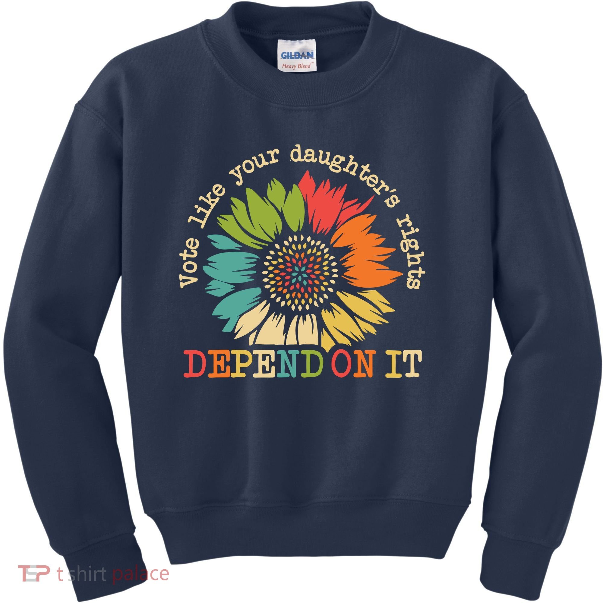 Vote Like Your Daughters Rights Depend On It Kids Sweatshirt