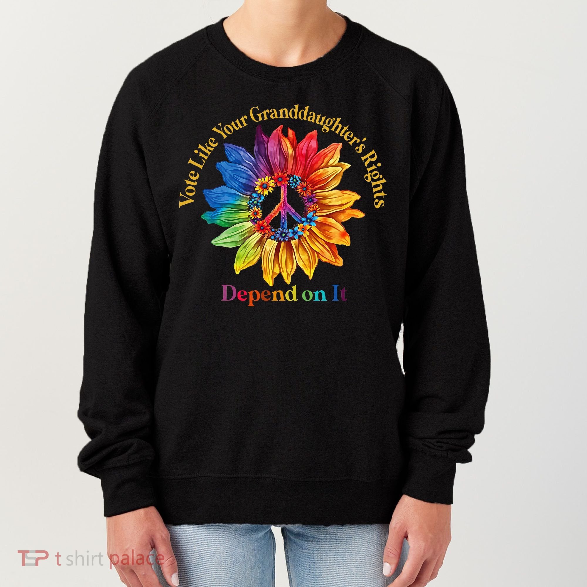 Vote Like Your GranddaughterS Rights Depend On It Women's Sweatshirt