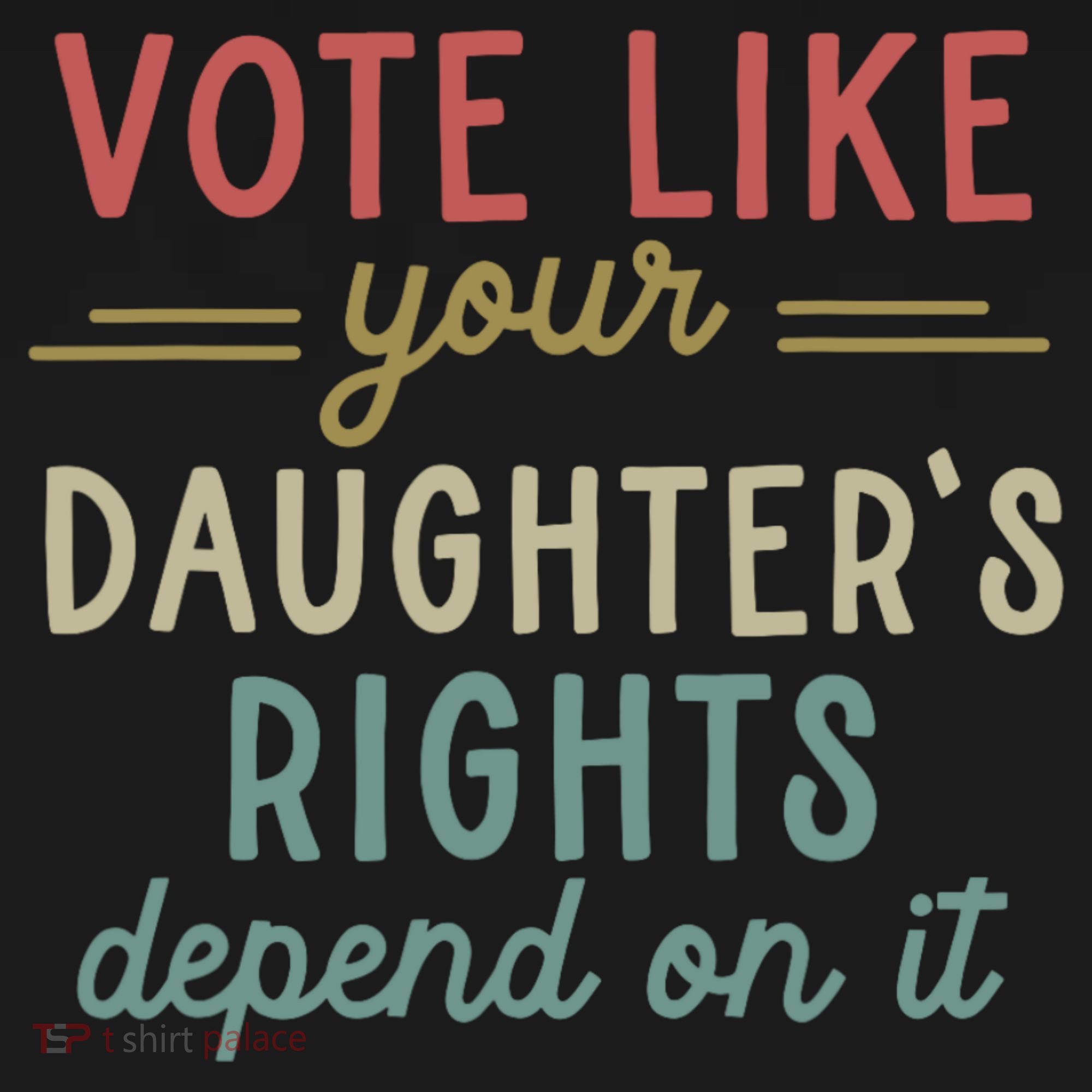 Vote Like Your Daughter’S Rights Depend On It Backpack