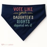 Vote Like Your Daughter’S Rights Depend On It USA-Made Doggie Bandana thumb 0