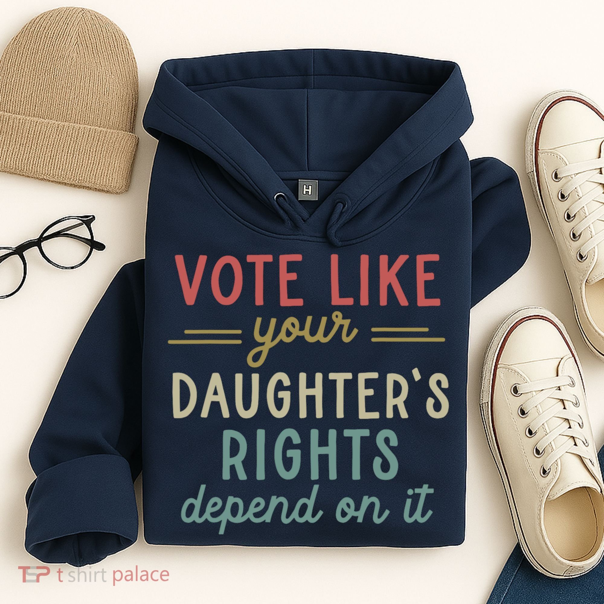 Vote Like Your Daughter’S Rights Depend On It Hoodie