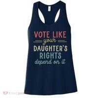 Vote Like Your Daughter’S Rights Depend On It Women's Tank Top thumb 0