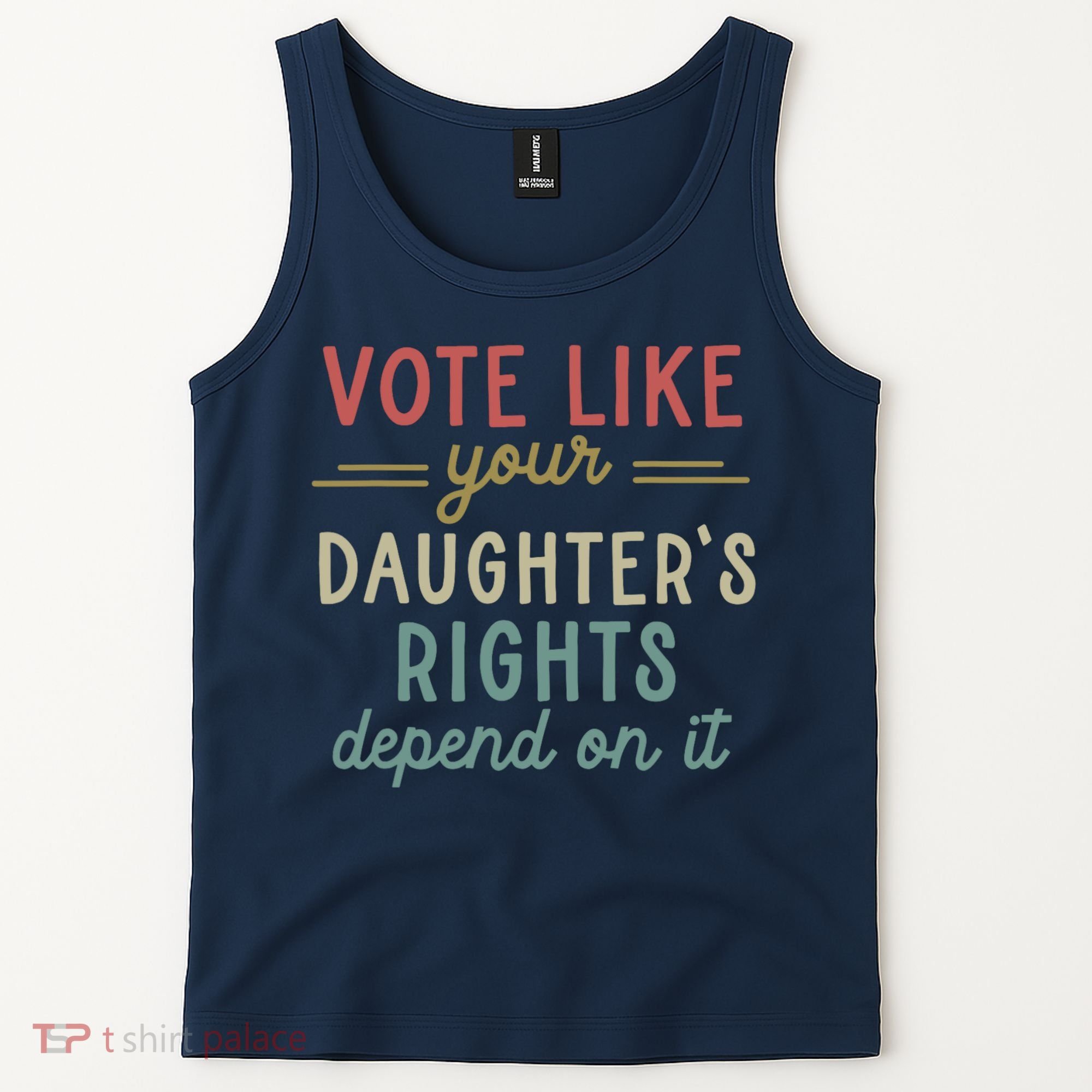 Vote Like Your Daughter’S Rights Depend On It Tank Top