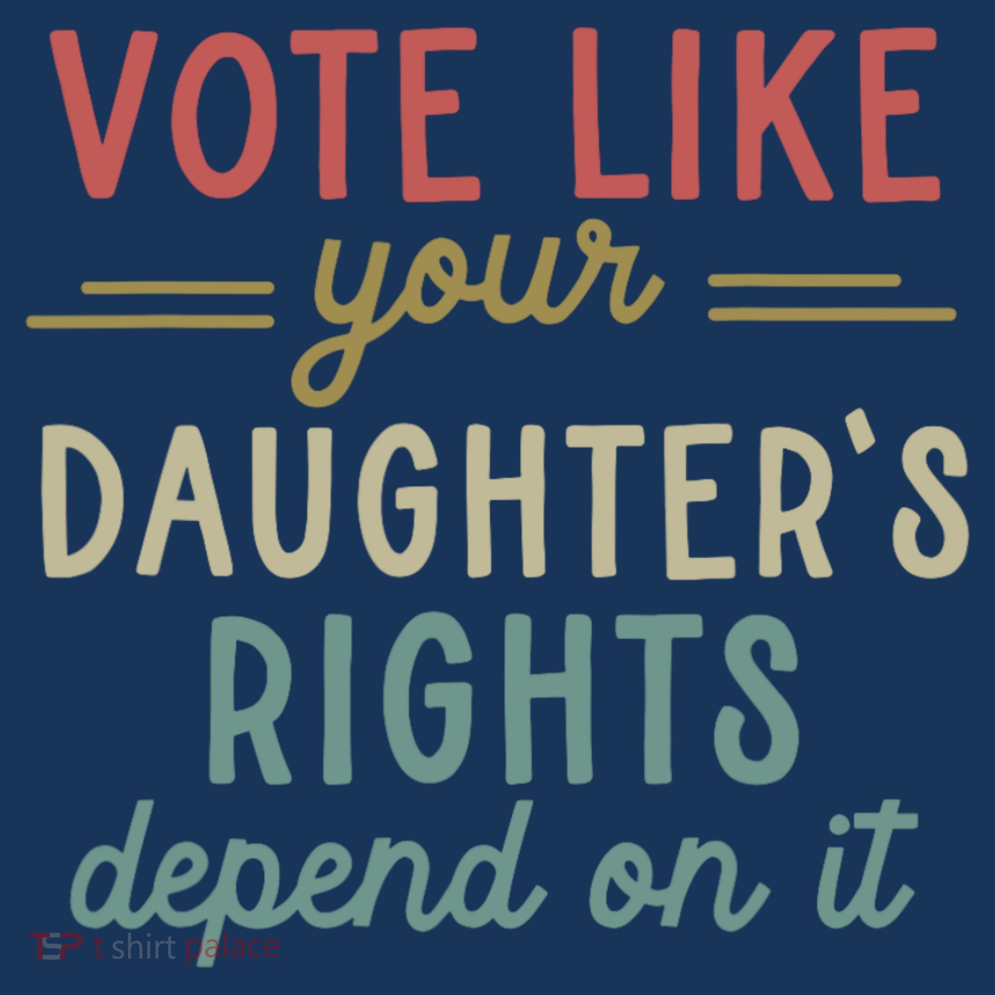 Vote Like Your Daughter’S Rights Depend On It Kids Sweatshirt