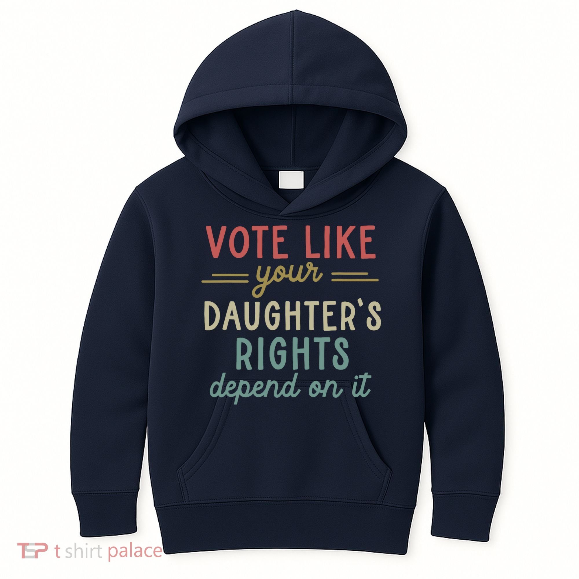 Vote Like Your Daughter’S Rights Depend On It Kids Hoodie
