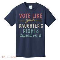 Vote Like Your Daughter’S Rights Depend On It Kids T-Shirt thumb 0