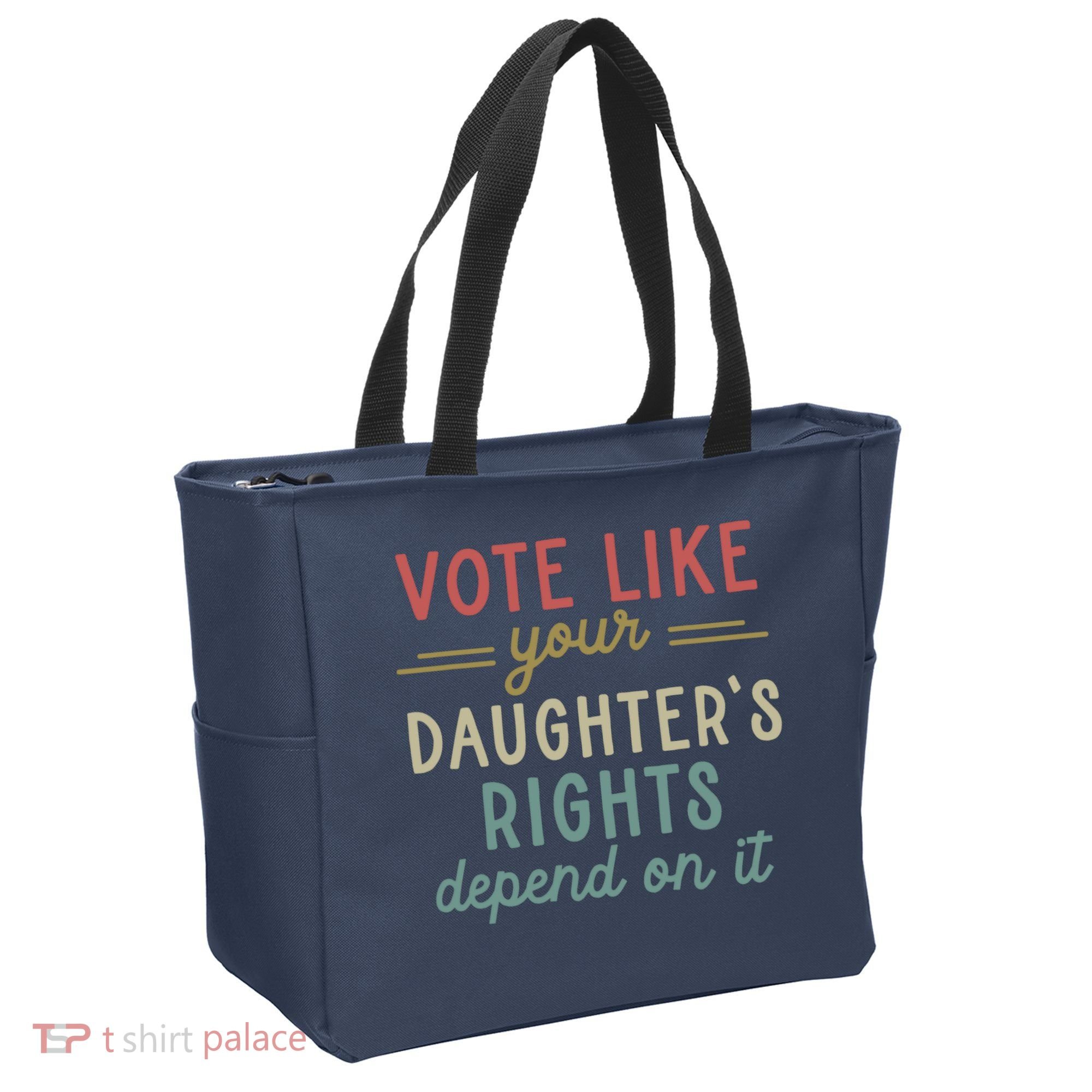 Vote Like Your Daughter’S Rights Depend On It Tote Bag