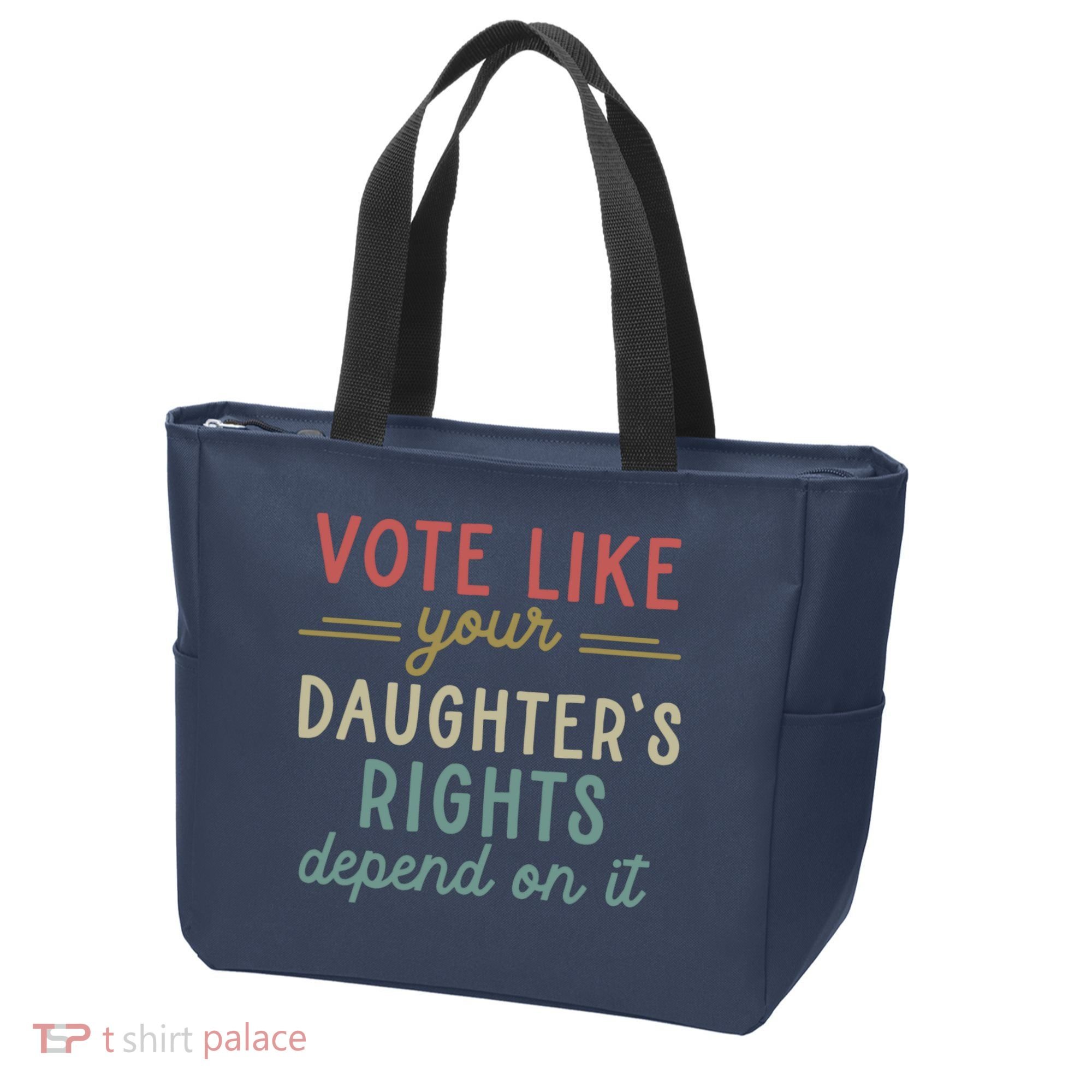 Vote Like Your Daughter’S Rights Depend On It Tote Bag