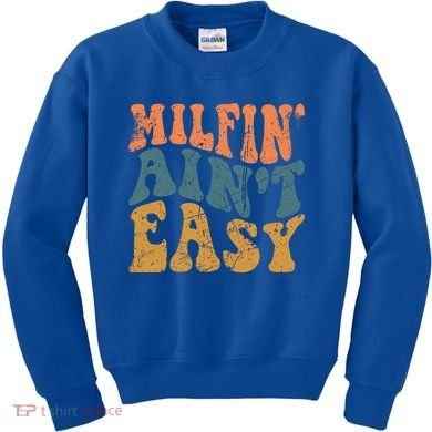 Vintage Milfin AinT Easy Funny Mom Cute Gift Kids Sweatshirt
