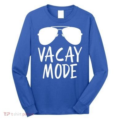 Vacay Mode Cute Vacation Summer Gift Long Sleeve Shirt