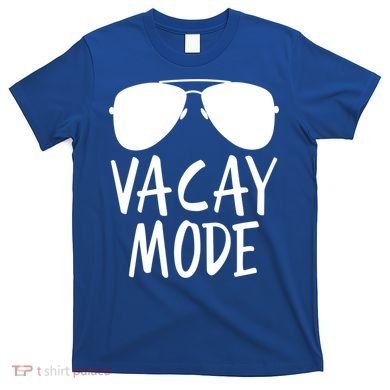 Vacay Mode Cute Vacation Summer Gift T-Shirt