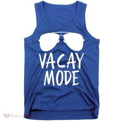 Vacay Mode Cute Vacation Summer Gift Tank Top
