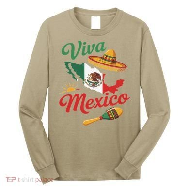 Viva Mexico Cinco De May Design With Map Mexican Flag Long Sleeve Shirt