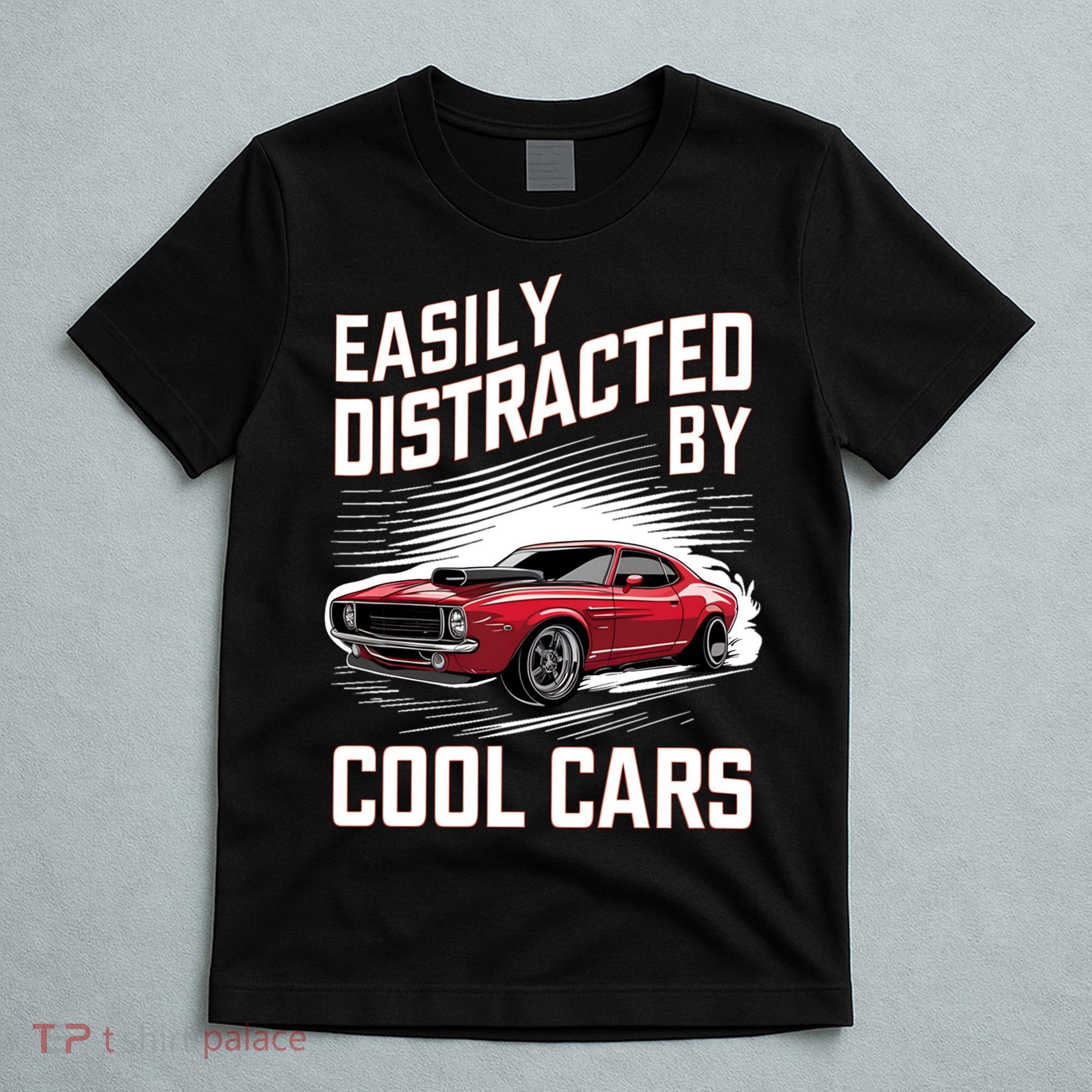  Vintage Muscle Car Easily Distracted By Cool Cars Great  Gift T-Shirt
