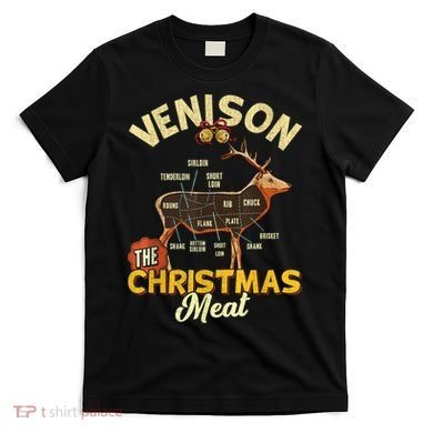 Venison Meat Chart The Christmas Meat Deer Hunter Hunting T-Shirt