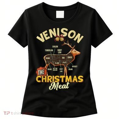 Venison Meat Chart The Christmas Meat Deer Hunter Hunting Women's T-Shirt