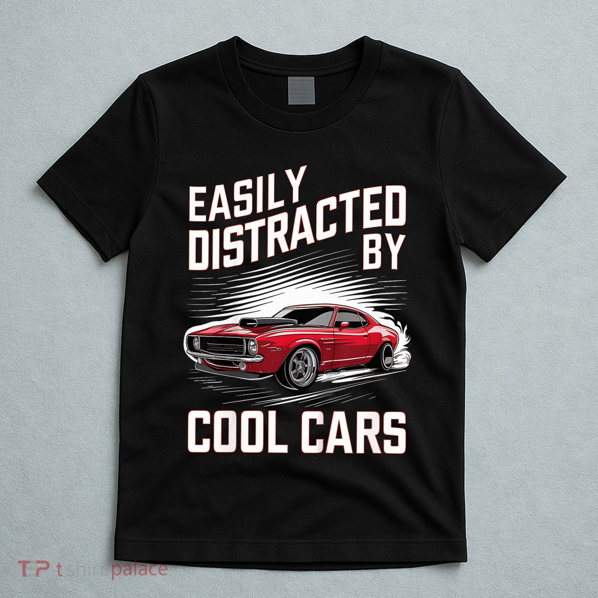 Vintage Muscle Car Easily Distracted By Cool Cars T-Shirt