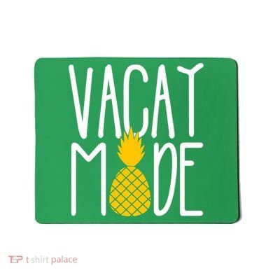 Vacay Mode Cute Pineapple Mousepad