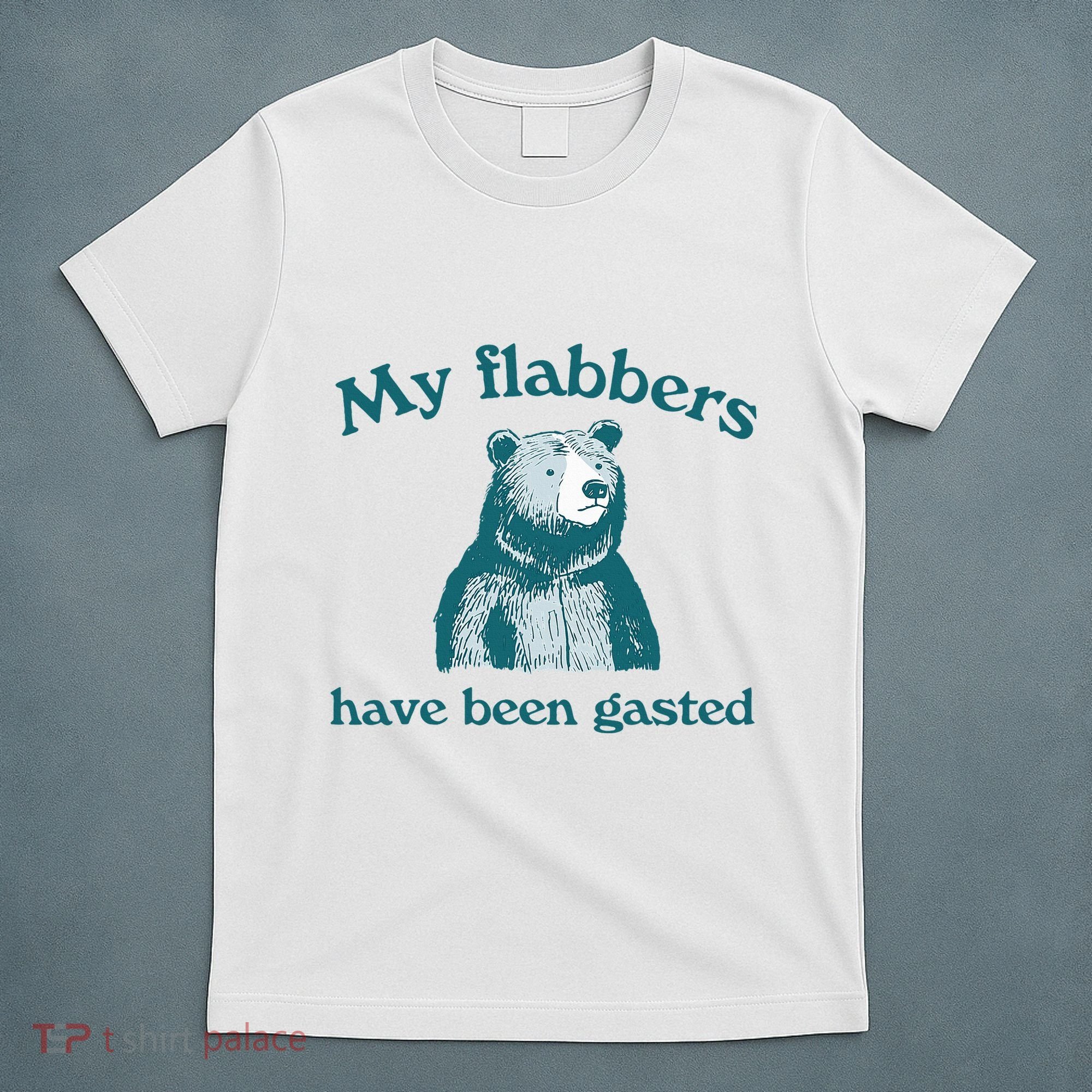 Vintage My Flabbers Have Been Gasted Funny Bear Saying Quote T-Shirt