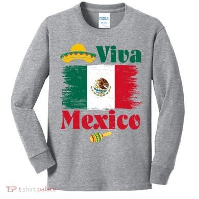 Viva Mexico Flag Mexican Independence Day Kids Long Sleeve Shirt