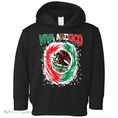 Viva Mexico Flag Mexican Independence Day Toddler Hoodie