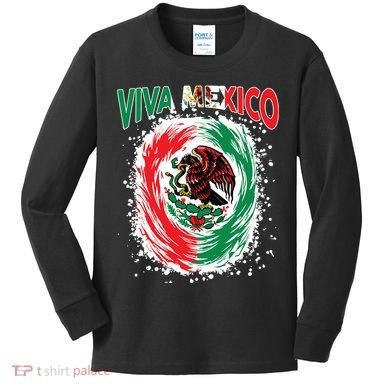 Viva Mexico Flag Mexican Independence Day Kids Long Sleeve Shirt