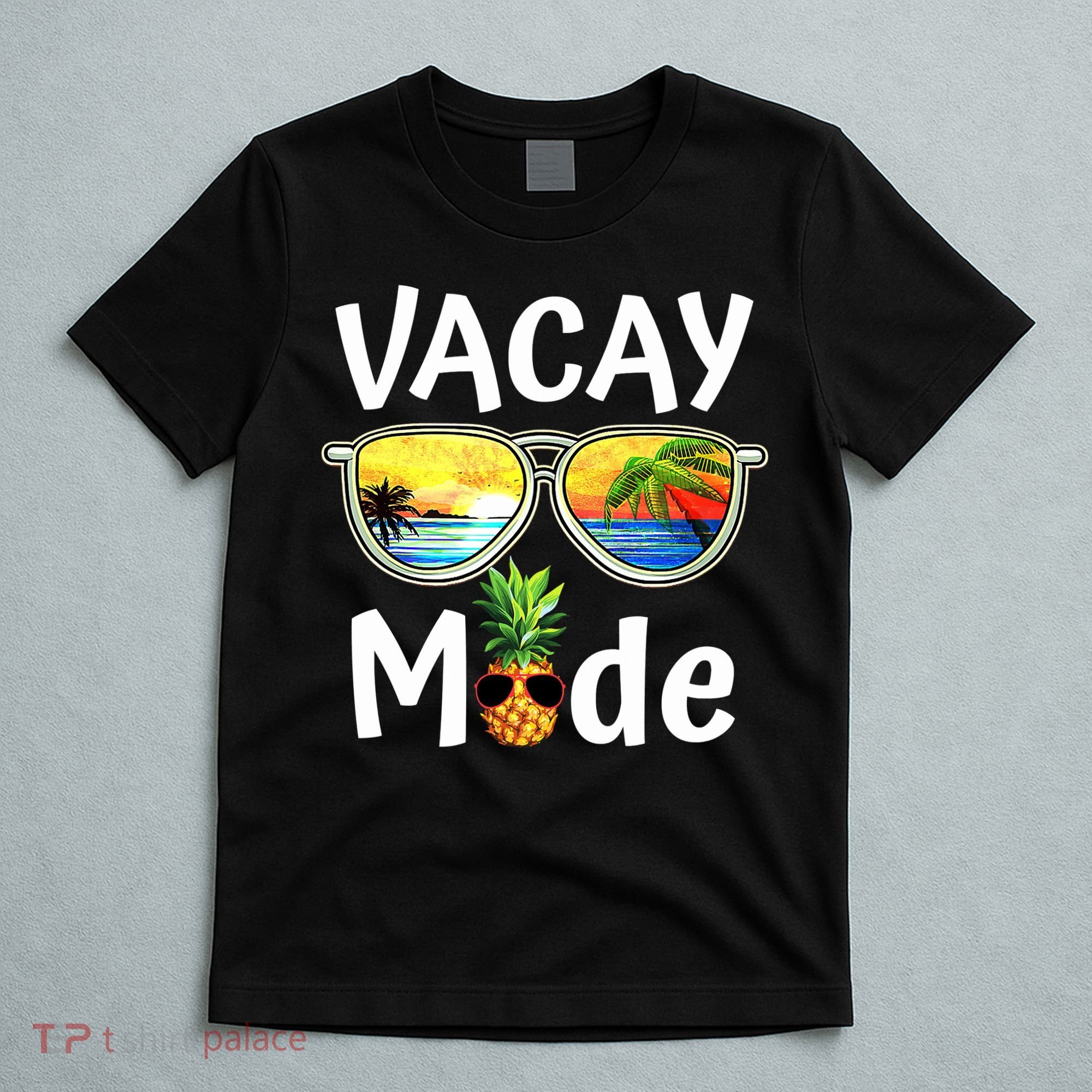 Vacay Mode Family Vacation Summer Sunglasses Beach Pineapple T-Shirt