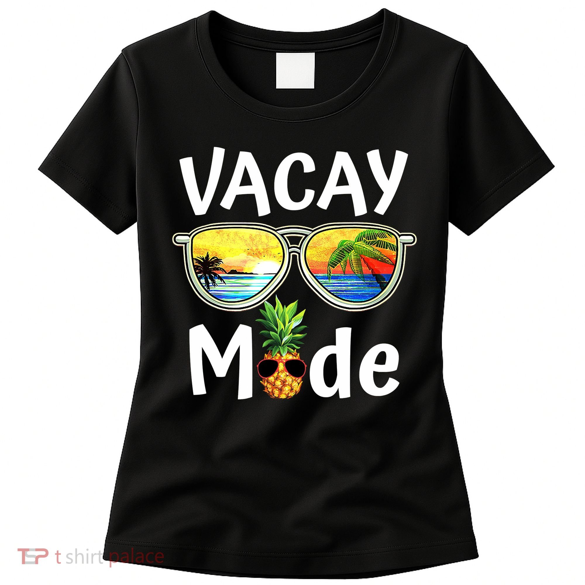Vacay Mode Family Vacation Summer Sunglasses Beach Pineapple Women's T-Shirt