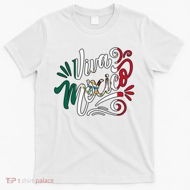 Viva Mexico Hispanic Mexican Heritage T-Shirt
