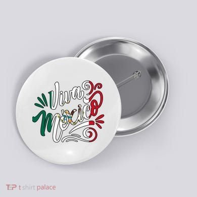 Viva Mexico Hispanic Mexican Heritage Button