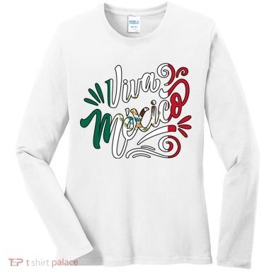 Viva Mexico Hispanic Mexican Heritage Women's Long Sleeve Shirt