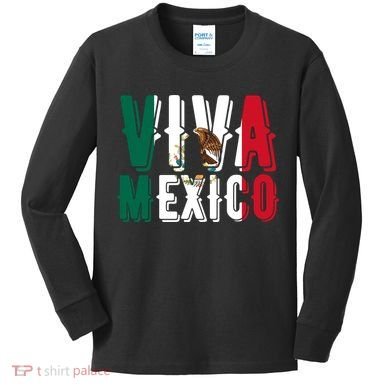 Viva Mexico Hispanic Mexican Heritage Kids Long Sleeve Shirt