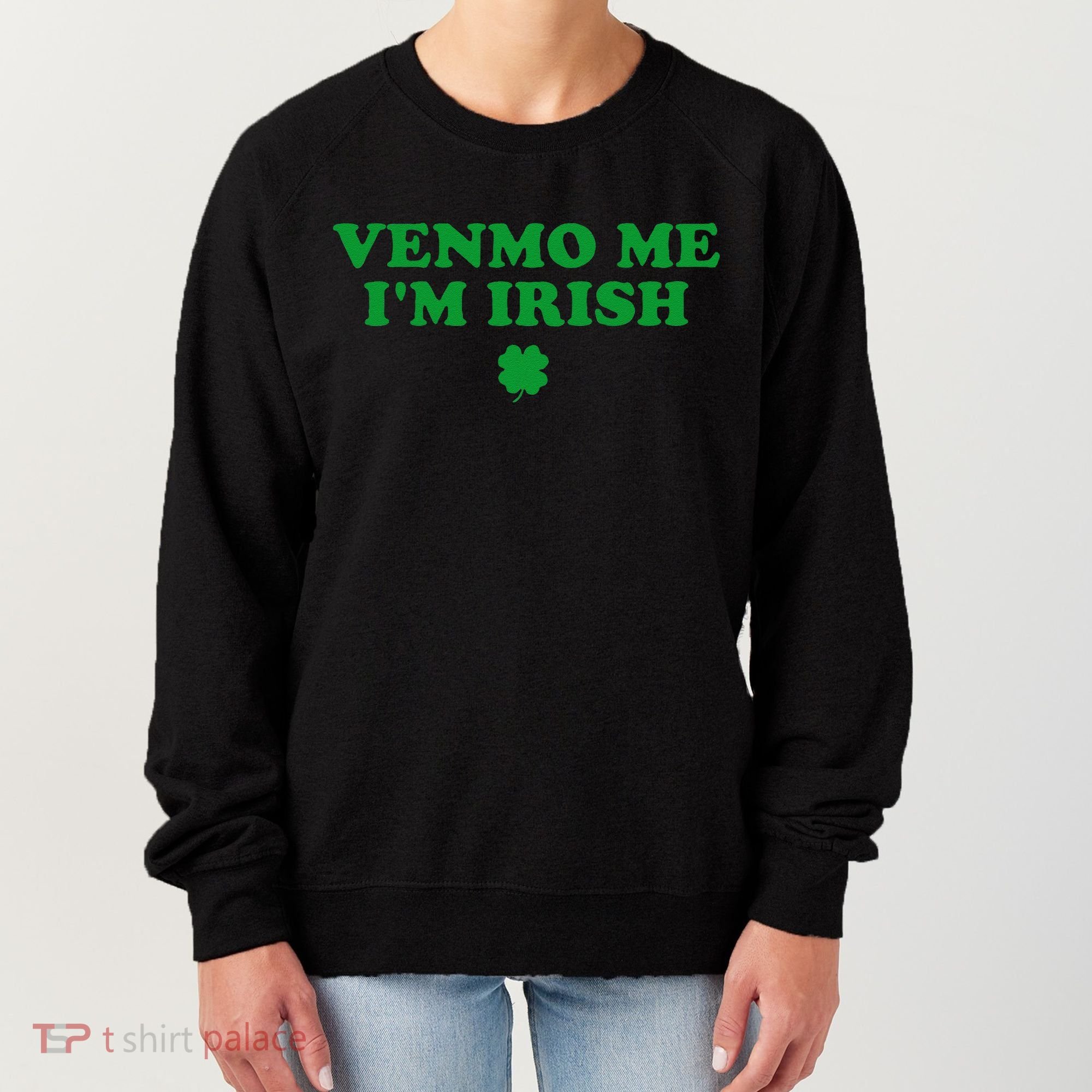 Venmo Me IM Irish Baby Gift Women's Sweatshirt