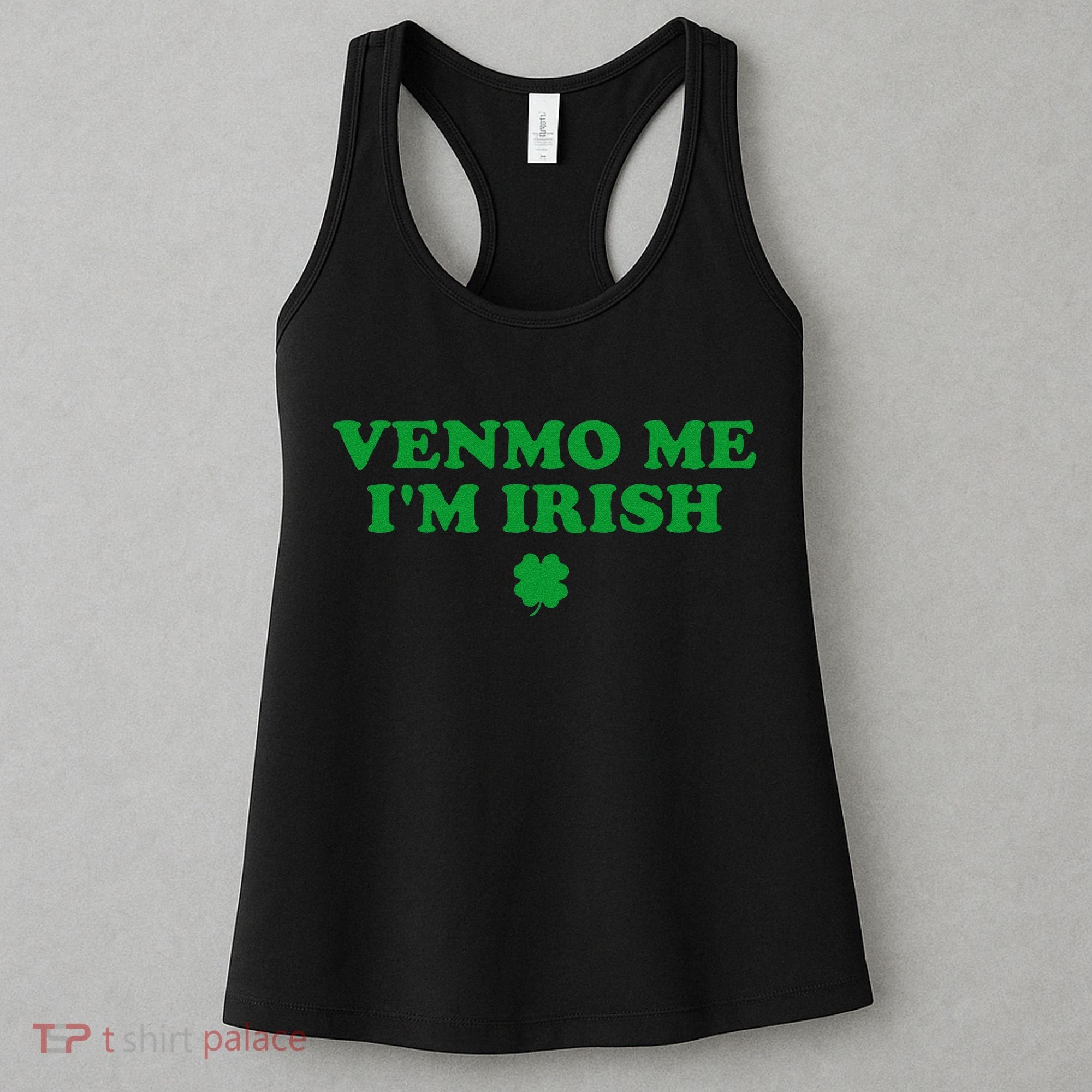 Venmo Me IM Irish Baby Gift Women's Tank Top