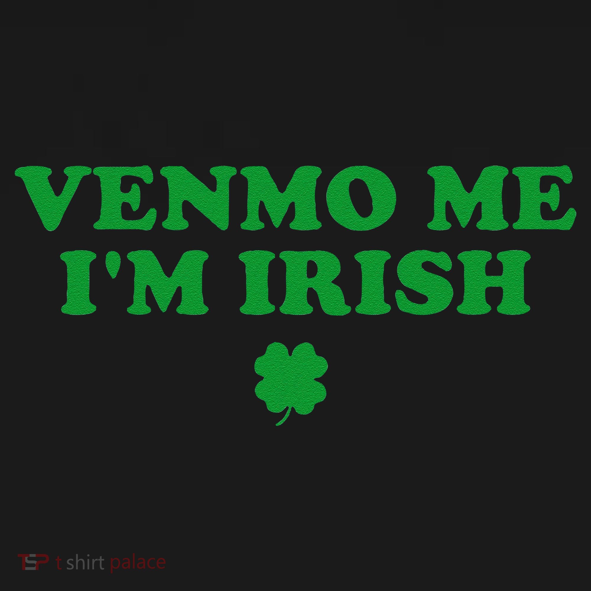 Venmo Me IM Irish Baby Gift Women's Tank Top
