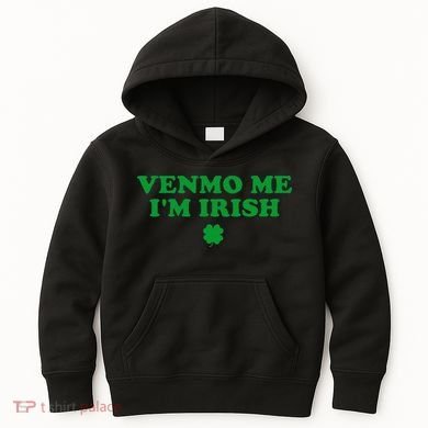 Venmo Me IM Irish Baby Gift Kids Hoodie
