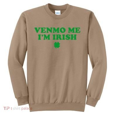Venmo Me IM Irish Baby Gift Sweatshirt