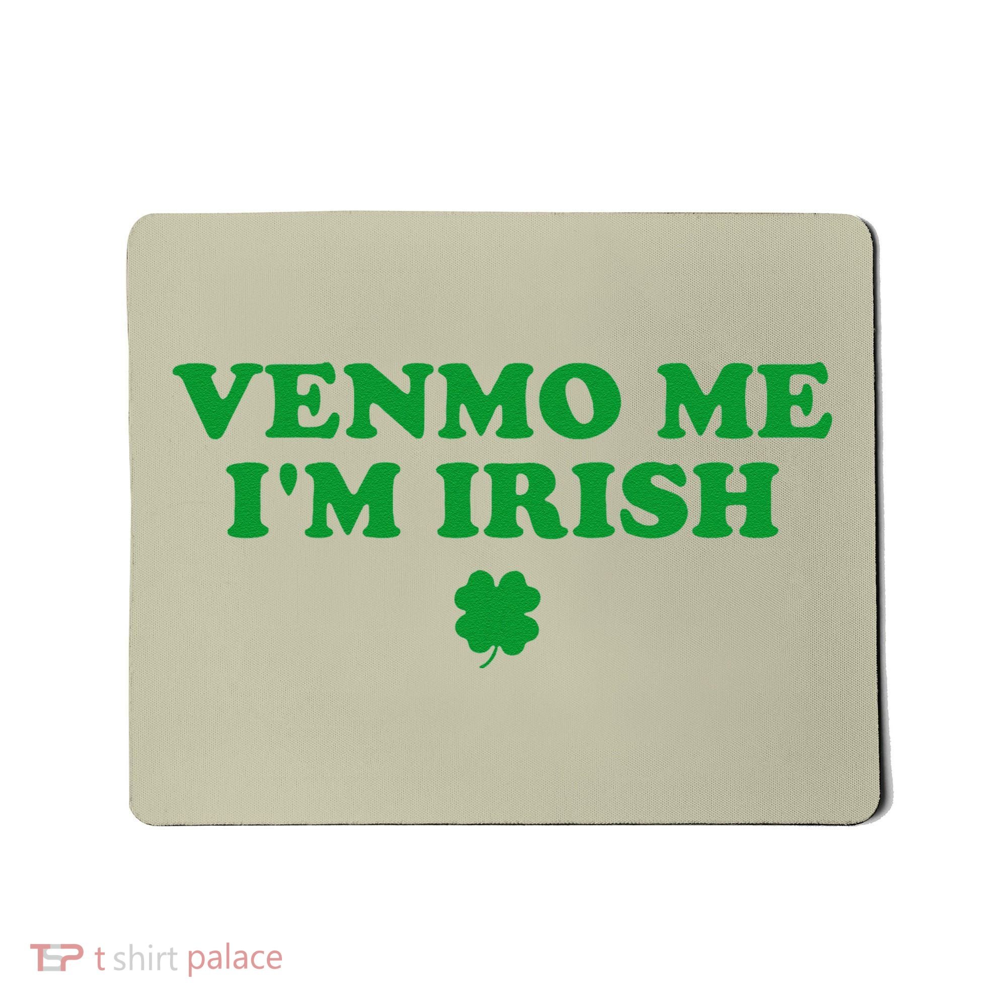 Venmo Me IM Irish Baby Gift Mousepad