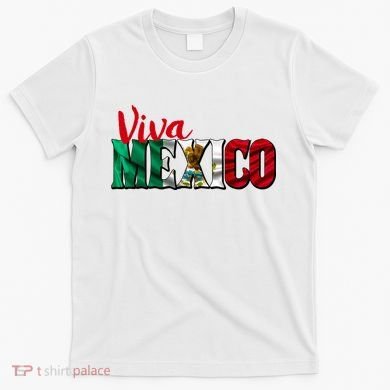 Viva Mexico Independence Day T-Shirt